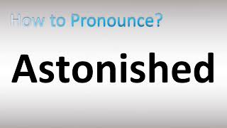 How to Pronounce Astonished [upl. by Odracir687]