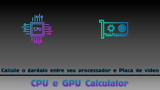 Calcule o gargalo  CPU e GPU Calculator [upl. by Inglis]