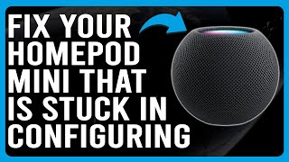 How To Fix Your HomePod Mini That Is Stuck In ConfiguringHow To Stop HomePod Mini From Configuring [upl. by Larsen]