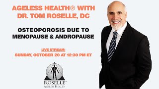 Osteoporosis Due to Menopause and Andropause  Ageless Health with Dr Tom Roselle DC [upl. by Sochor672]