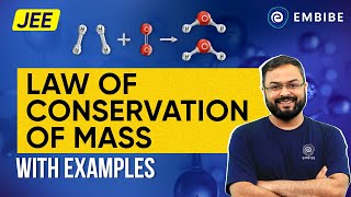 Law of Conservation of Mass with Examples for JEE 2023  Anupam Gupta IIT Delhi  Embibe [upl. by Murrell928]