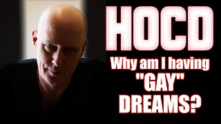 HOCD  Why am I having quotGAY DREAMSquot [upl. by Olotrab370]