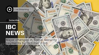 Major changes in Social Security payments by October 23rd [upl. by Leda]