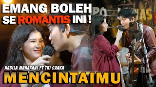 EEMANG BOLEH SE ROMANTIS INI  MENCINTAIMU Nabila Maharani Ft Tri Suaka [upl. by Courcy405]