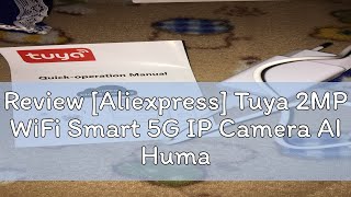 Review Aliexpress Tuya 2MP WiFi Smart 5G IP Camera AI Human Detect Color Night Vision Surveillanc [upl. by Amuh390]