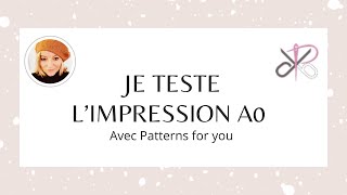 Je teste l’impression A0 chez Patterns for you [upl. by Marilin]