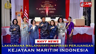 Navy News  LAKSAMANA MALAHAYATI INSPIRASI PERJUANGAN KEJAYAAN MARITIM INDONESIA [upl. by Verge152]