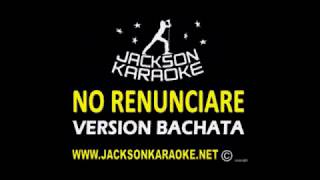 No Renunciare Version Bachata karaoke [upl. by Sternick]