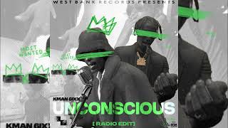 Kman 6ixx  Unconscious Official Audio “Radio Edit” [upl. by Nnoved]