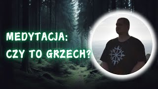 Czy medytacja to grzech Medytacja a katolicyzm [upl. by Eitsyrk]