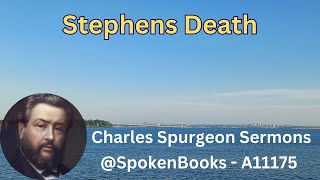 quotStephens Deathquot A11175  Charles Spurgeon Sermons [upl. by Suivart634]