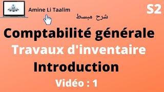 Comptabilité Générale S2  Travaux d’inventaire Introduction inventaire [upl. by Itsuj]