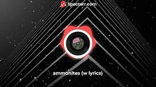 ammonites w lyrics [upl. by Eenhpad]