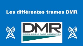 Réseaux PMR  Les différentes trames DMR Digital Mobile Radio [upl. by Nnaacissej]