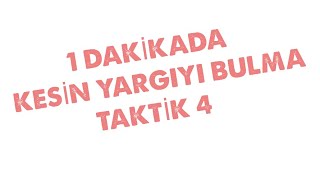 1 DAKİKADA  TAKTİK 4 Kesin yargıyı bulma [upl. by Nee601]