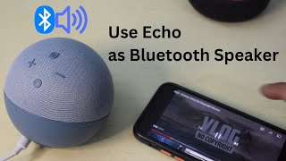 How to use Amazon Echo as a Bluetooth Speaker Connect Alexa to Phone [upl. by Kailey285]