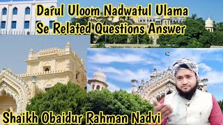 Darul Uloom Nadwatul Ulama Lucknow Se Related Questions ❓ Answer  Maulana Obaidur Rahman Official [upl. by Mellins]