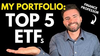 The Top 5 ETFs in my Investing Portfolio Finance Professor Reveals [upl. by Stormi]