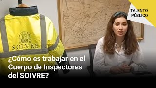 💼 TALENTO PÚBLICO  ¿Cómo es trabajar el Cuerpo de Inspectores del SOIVRE [upl. by Fredric]