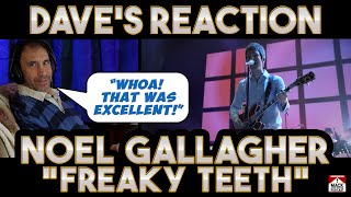 Daves Reaction Noel Gallagher — Freaky Teeth [upl. by Nolaj]