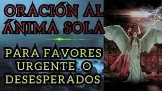 PLEGARIA AL  ÁNIMA SOLA  PARA FAVORES URGENTE [upl. by Seuguh545]