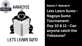 Lets Learn Sumo  Nagoya Sumo Tournament  Days 10 amp 11 [upl. by Aniwde]