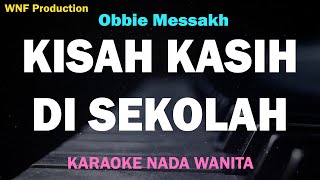 Kisah Kasih di Sekolah  Obbie Messakh KARAOKE WANITA [upl. by Philina]