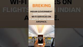 BreakingINDIAN GOVERNMENT HAS PERMITTED WIFI SERVICES ON FLIGHTS WITHIN INDIAN AIRSPACEshorts [upl. by Nedac519]