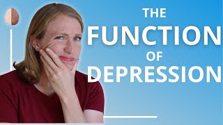 The Function of Depression Do the Symptoms of Depression Serve a Purpose Depression Skills 6 [upl. by Sternberg314]