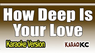 How Deep Is Your Love  Karaoke Version  Bee Gees [upl. by Kynan98]