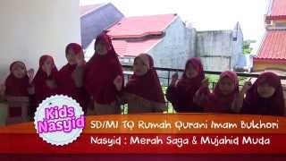 Nasyid Anak Merah Saga amp Mujahid Muda by SD Rumah Qurani Imam Bukhari [upl. by Jp540]