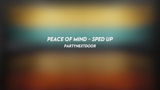 PEACE OF MIND partynextdoor sped up [upl. by Jenkins]