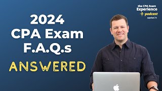 2024 CPA Exams FAQs Answered [upl. by Durtschi]