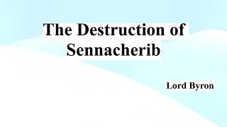 Byrons quotThe Destruction of Sennacheribquot Summary [upl. by Secnarfyram]