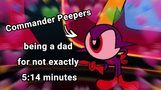 Commander Peepers being Haters DadBabysitter for not exactly 514 minutes [upl. by Nnylirehs]