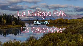 La Eulogia Folk  La Calandria [upl. by Taite]