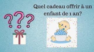 QUEL CADEAU OFFRIR POUR SES 1 AN [upl. by Averat596]