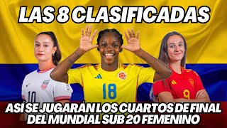 MUNDIAL FEMENINO SUB 20 2024 ASÍ SE JUGARÁN LOS CUARTOS DE FINAL [upl. by Harriette]