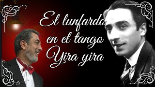 Aprende lunfardo en el TANGO YIRA YIRA [upl. by Cuthbertson]