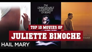 Juliette Binoche Top 10 Movies  Best 10 Movie of Juliette Binoche [upl. by Yrome272]