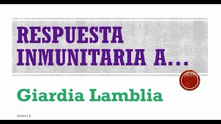 Respuesta Inmune a Giardia Lamblia [upl. by Eelrahs972]