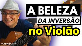 🎸DICAS NO VIOLÃO  A beleza dos Acordes INVERTIDOS  Arranjos LINDOS  Arranjador Marcony🎵 [upl. by Hgielrak124]