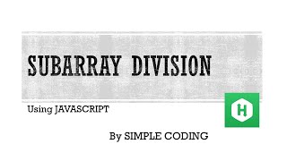 Hackerrank  Subarray Division solved using Javascript [upl. by Ynnij]