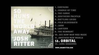 12 quotOrbitalquot Josh Ritter from 2010 album quotSo Runs the World Awayquot [upl. by Eberto720]