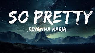 Reyanna Maria  So Pretty Lyrics ft Tyga  15p LyricsLetra [upl. by Trumaine52]