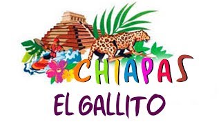 Chiapas  Gallito [upl. by Yim]