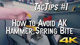 TacTips 1  How to Avoid AK Hammer Spring Bite [upl. by Emogene]