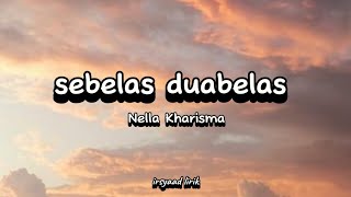 sebelas duabelas  Nella Kharisma lyrics [upl. by Assenav]