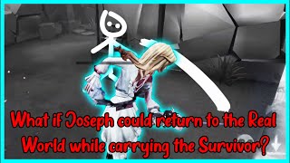 Identity V  Imagine Joseph Buff can bring Survivor to Real World [upl. by Soloma]