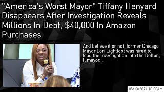 quotAmericas Worst Mayorquot Tiffany Henyard Disappears After Investigation Reveals Millions In Debt [upl. by Eldwin]